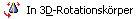 In 3D-Rotationsk&ouml;rper
